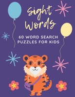 Sight Words 60 Word Search Puzzles for Kids: My First Word searches Workbook For Children B08L3Q6F39 Book Cover