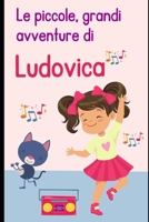 Le piccole, grandi avventure di Ludovica (Italian Edition) B0CGKYJGNZ Book Cover