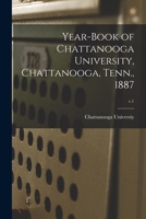 Year-book of Chattanooga University, Chattanooga, Tenn., 1887; v.1 1014552036 Book Cover