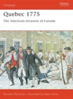 Quebec 1775: The American invasion of Canada (Campaign) 184176681X Book Cover