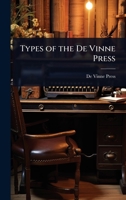Types of the De Vinne Press 1023713403 Book Cover