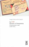 La Cnt Durante El Franquismo: Clandestinidad y Exilio (1939-1975) 8432311529 Book Cover