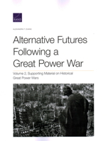 Alternative Futures Following a Great Power War: Volume 2, Supporting Material on Historical Great Power Wars 1977411088 Book Cover