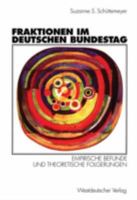 Fraktionen im Deutschen Bundestag, 1949-1997: Empirische Befunde und theoretische Folgerungen (German Edition) 3531130463 Book Cover