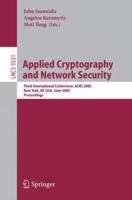 Applied Cryptography and Network Security: Third International Conference, Acns 2005, New York, NY, USA, June 7-10, 2005, Proceedings 3540262237 Book Cover