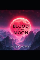 Blood of The Moon B0FBKDSJ8S Book Cover
