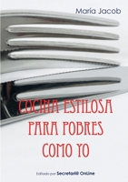 Cocina estilosa para pobres como yo 1326550438 Book Cover