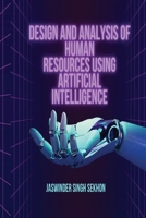 Design and Analysis of Human Resources Using Artificial Intelligence 6193634053 Book Cover