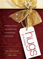 Hugs for the Holidays: Stories, Sayings, and Scriptures to Encourage and Inspire 1416534024 Book Cover