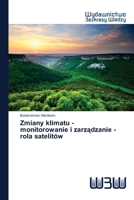 Zmiany klimatu - monitorowanie i zarządzanie - rola satelitów 6202446889 Book Cover