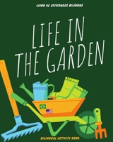 Life in the Garden: bilingual activity book: Coloring, counting, drawing, and writing activities in English and Portuguese - Atividades de colorir, contar, desenho e escrita em Portugu�s e Ingl�s B0948JYCM5 Book Cover