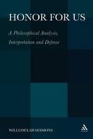Honor For Us: A Philosophical Analysis, Interpretation and Defense 1441146385 Book Cover