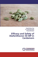 Efficacy and Safety of Diafenthiuron 50 WP in Cardamom 6138230132 Book Cover