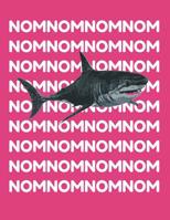 Nom Nom Shark Meme Notebook for Girls: Cute Girls Shark Notebook To Write In 1070822051 Book Cover