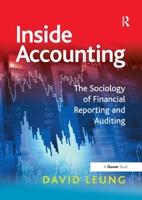 Inside Accounting: The Sociology of Financial Reporting and Auditing 1138251178 Book Cover