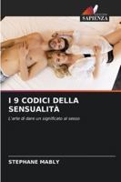 I 9 Codici Della Sensualità (Italian Edition) 6207828569 Book Cover