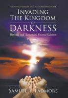 Invading the Kingdom of Darkness. Revised and Expanded Second Edition 1641516194 Book Cover