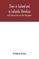 Chess In Iceland And In Icelandic Literature: With Historical Notes On Other Table-Games 9354042066 Book Cover