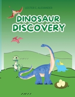 Dinosaur Discovery: An Exciting Journey into the World of Dinosaurs for Kids B0CWLPF2SC Book Cover