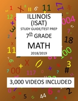 7th Grade ILLINOIS ISAT, MATH, Test Prep: 2019 : 7th Grade ILLINOIS STANDARDS ACHIEVEMENT TEST MATH Test Prep/study Guide 1726477088 Book Cover