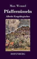 Pfaffern�sseln: Allerlei Erzgebirgisches 3743736373 Book Cover