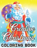 Creative Christmas Coloring Book: 50 Beautiful Christmas Images...An Adult Coloring Book with Fun, Easy, and Relaxing Designs!! B08N3M22Z1 Book Cover