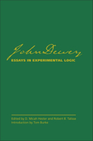 John Dewey's Essays in Experimental Logic 0809326973 Book Cover