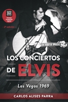 Los Conciertos de Elvis 1 - Las Vegas 1969: 2a edición (Spanish Edition) B0H53BTTPR Book Cover