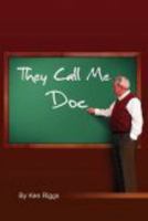 They Call Me Doc 0982907060 Book Cover