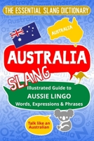 AUSTRALIA The Essential Slang Dictionary: Illustrated guide to Aussie lingo words, expressions & phrases. Talk like an Australian B0F8X53Q37 Book Cover