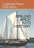SAILING BACK INTO HISTORY: The Log of the Westwind ‘98 B087LB14VP Book Cover