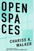 Open Spaces (The Vision Chronicles, #5) 1497483158 Book Cover