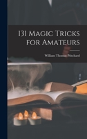 131 Magic Tricks for Amateurs 1013673891 Book Cover
