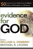 Evidence for God: 50 Arguments for Faith from the Bible, History, Philosophy, and Science 0801072603 Book Cover