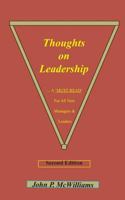 Thoughts on Leadership: A 'MUST READ" For New Managers & Leaders 1537065890 Book Cover