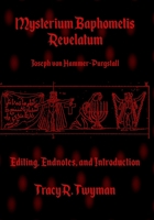 Mysterium Baphometis Revelatum: Editing, Endnotes, and Introduction 1088030459 Book Cover