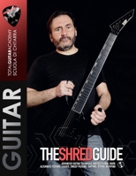 The Shred Guide: Advanced guitar technique instructional book. Alternate Picking, Legato, Sweep Picking, Tapping, String Skipping. (TGA Guitar Books - English) B0GXDVFH8Q Book Cover