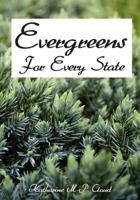 Evergreens For Every State: How to Select and Grow Them Successfully in Your Locality 1438261942 Book Cover
