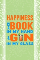 Happiness Is A Book In My Hand & Gin In My Glass: Notebook Journal Composition Blank Lined Diary Notepad 120 Pages Paperback Green Texture Gin 1707055602 Book Cover