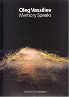 Oleg Vassiliev: Memory Speaks (Themes and Variations) 0975482920 Book Cover
