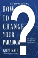 How to Change Your Paradigm: The Spiritual Scaffolding for your Life B0FH9GNJD3 Book Cover