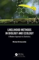 Bayesian Likelihood Methods in Ecology and Biology (Statistics:  a Series of Textb) 1584887885 Book Cover