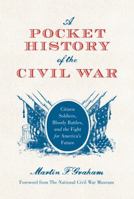 A Pocket History of the Civil War: Citizen Soldiers, Bloody Battles, and the Fight for America’s Future 1849085471 Book Cover