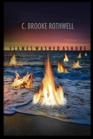 Flames Washed Ashore 1312157968 Book Cover