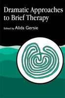 Dramatic Approaches to Brief Therapy 1853022713 Book Cover