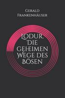 Lodur. Die geheimen Wege des Bösen (Die Asen) 1980589054 Book Cover
