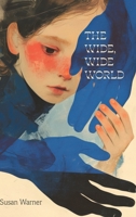 The Wide, Wide World (The Northlume Library) B0HG4996T4 Book Cover