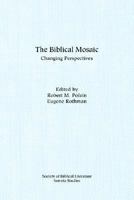 The Biblical Mosaic: Changing Perspectives 0891306927 Book Cover