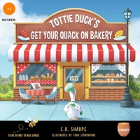 Tottie Duck's Get Your Quack On Bakery 1956097066 Book Cover