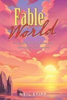 Fable World: A compilation of diverse and distinctive short stories 1663221669 Book Cover